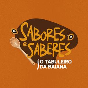 Sabores e Saberes - O Tabuleiro da Baiana celebra os saberes da culinária afro-brasileira em territórios tradicionais do Distrito Federal e Entorno
